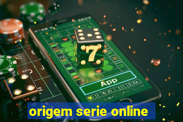 origem serie online